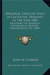 Memorial Exercises Held in Castleton, Vermont, in the Year 1885