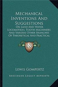 Mechanical Inventions and Suggestions
