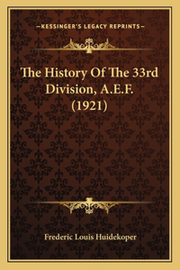 The History Of The 33rd Division, A.E.F. (1921)