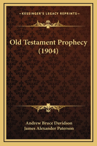 Old Testament Prophecy (1904)