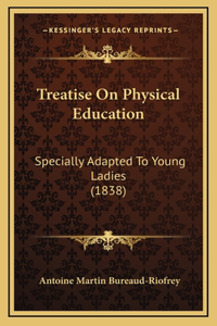 Treatise on Physical Education