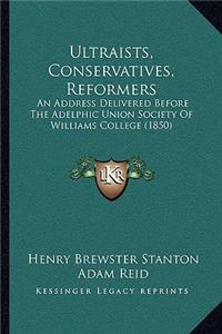 Ultraists, Conservatives, Reformers