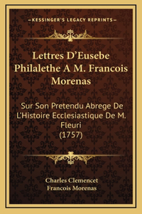 Lettres D'Eusebe Philalethe A M. Francois Morenas
