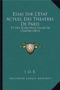 Essai Sur L'Etat Actuel Des Theatres De Paris