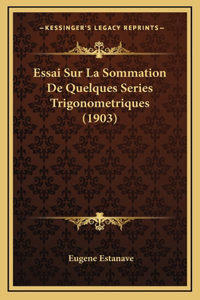 Essai Sur La Sommation De Quelques Series Trigonometriques (1903)