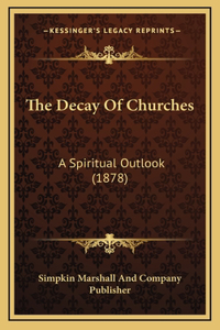 The Decay Of Churches