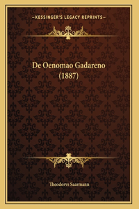 De Oenomao Gadareno (1887)
