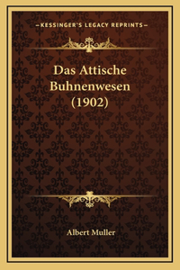 Das Attische Buhnenwesen (1902)