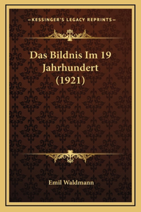Das Bildnis Im 19 Jahrhundert (1921)