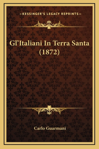 Gl'Italiani In Terra Santa (1872)
