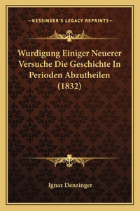 Wurdigung Einiger Neuerer Versuche Die Geschichte in Perioden Abzutheilen (1832)