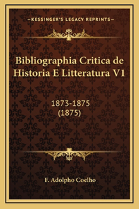 Bibliographia Critica de Historia E Litteratura V1: 1873-1875 (1875)