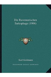 Die Ravennatischen Sarkophage (1906)