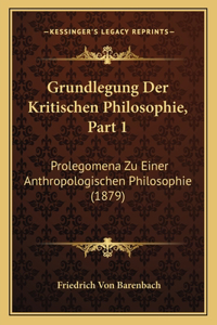 Grundlegung Der Kritischen Philosophie, Part 1