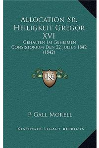 Allocation Sr. Heiligkeit Gregor XVI