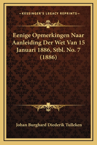 Eenige Opmerkingen Naar Aanleiding Der Wet Van 15 Januari 1886, Stbl. No. 7 (1886)