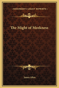 The Might of Meekness