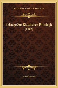 Beitrage Zur Klassischen Philologie (1903)