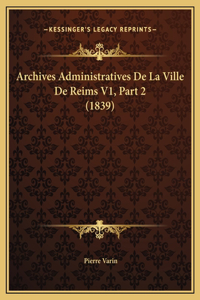 Archives Administratives De La Ville De Reims V1, Part 2 (1839)