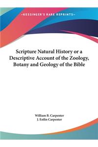 Scripture Natural History or a Descriptive Account of the Zoology, Botany and Geology of the Bible