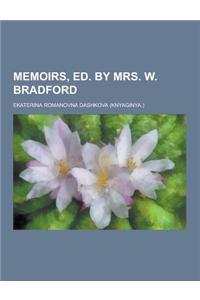 Memoirs, Ed. by Mrs. W. Bradford