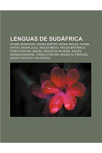 Lenguas de Sudafrica: Idioma Afrikaans, Idioma Bopuri, Idioma Ingles, Idioma Xhosa, Idioma Zulu, Ingles Medio, Ingles Britanico