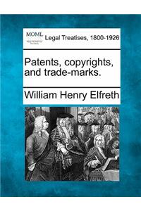 Patents, Copyrights, and Trade-Marks.