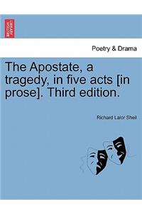 Apostate, a Tragedy, in Five Acts [In Prose]. Fourth Edition.