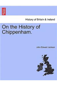 On the History of Chippenham.
