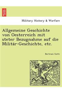 Allgemeine Geschichte Von Oesterreich Mit Steter Bezugnahme Auf Die Milita R-Geschichte, Etc.