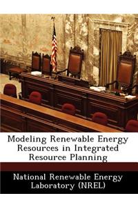 Modeling Renewable Energy Resources in Integrated Resource Planning