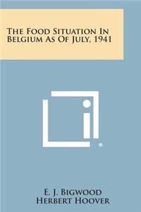 Food Situation in Belgium as of July, 1941