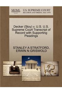 Decker (Stoy) V. U.S. U.S. Supreme Court Transcript of Record with Supporting Pleadings
