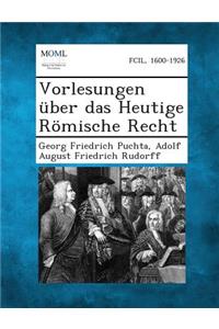 Vorlesungen Uber Das Heutige Romische Recht