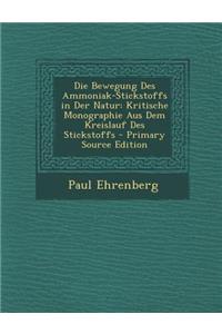 Die Bewegung Des Ammoniak-Stickstoffs in Der Natur: Kritische Monographie Aus Dem Kreislauf Des Stickstoffs