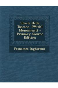 Storia Della Toscana. [With] Monumenti