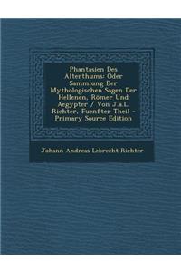 Phantasien Des Alterthums