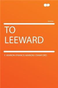 To Leeward