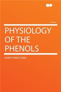 Physiology of the Phenols