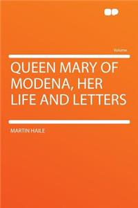 Queen Mary of Modena, Her Life and Letters