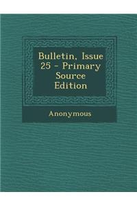 Bulletin, Issue 25 - Primary Source Edition