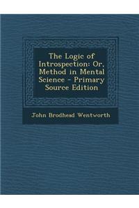 The Logic of Introspection: Or, Method in Mental Science
