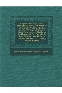 Registre Des Baptêsmes, Maríages & Mortz, Et Jeusnes