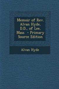Memoir of REV. Alvan Hyde, D.D., of Lee, Mass