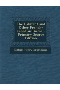 The Habitant and Other French-Canadian Poems