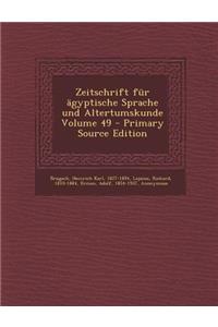 Zeitschrift Fur Agyptische Sprache Und Altertumskunde Volume 49 - Primary Source Edition