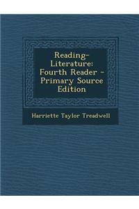 Reading-Literature: Fourth Reader - Primary Source Edition