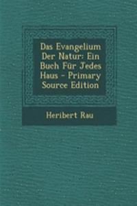 Das Evangelium Der Natur: Ein Buch Fur Jedes Haus