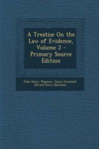 A Treatise on the Law of Evidence, Volume 2