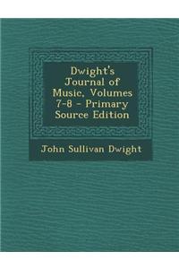 Dwight's Journal of Music, Volumes 7-8 - Primary Source Edition